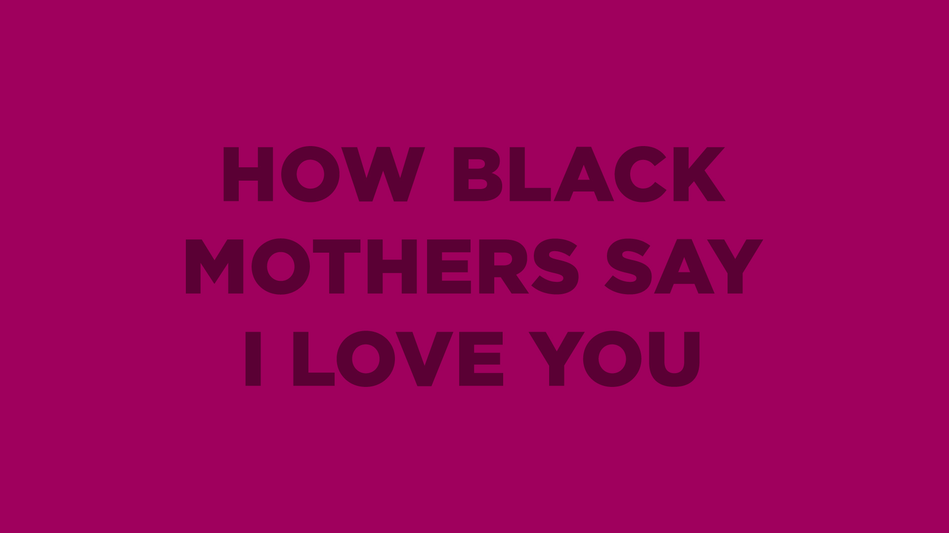 Read more about the article How Black Mothers Say I Love You