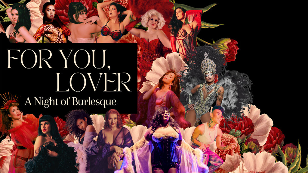 For You, Lover: An Intimate Night of Glamorous Burlesque
